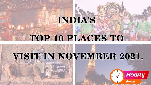 INDIA'S TOP 10 PLACES TO VISIT IN NOVEMBER 2021.