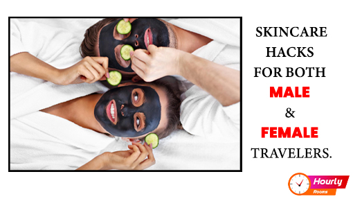 SKINCARE HACKS FOR BOTH MALE & FEMALE TRAVELERS.