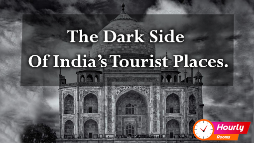 THE DARK SIDE OF INDIA’S TOURIST ATTRACTIONS.