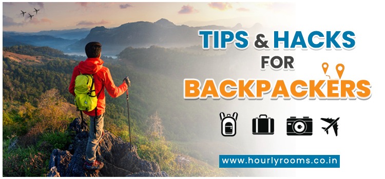 TIPS AND HACKS FOR BACKPACKERS