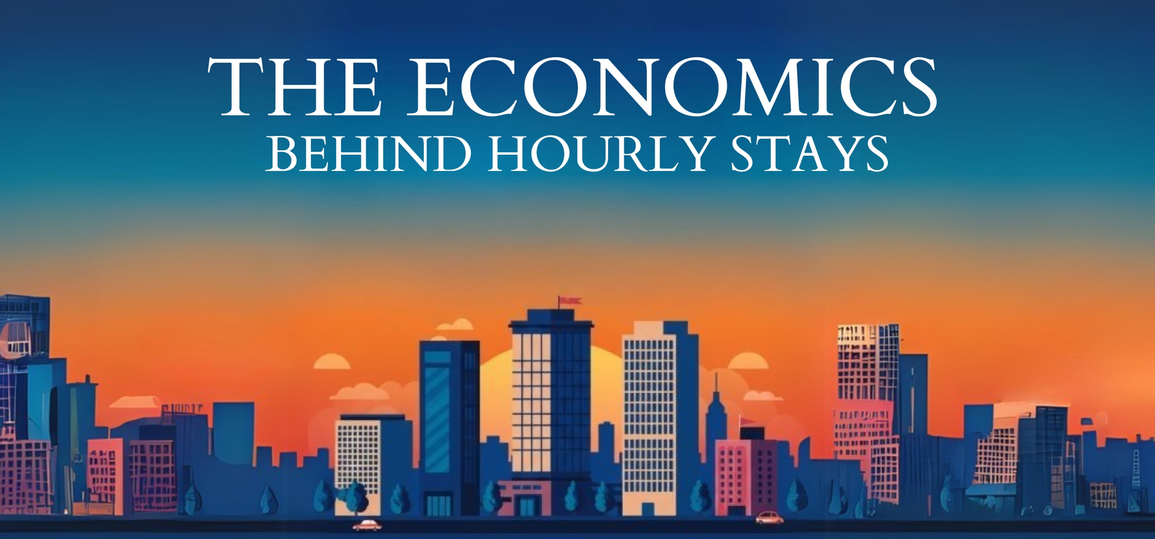Pay Less, Rest More: The Economics Behind Hourly Stays