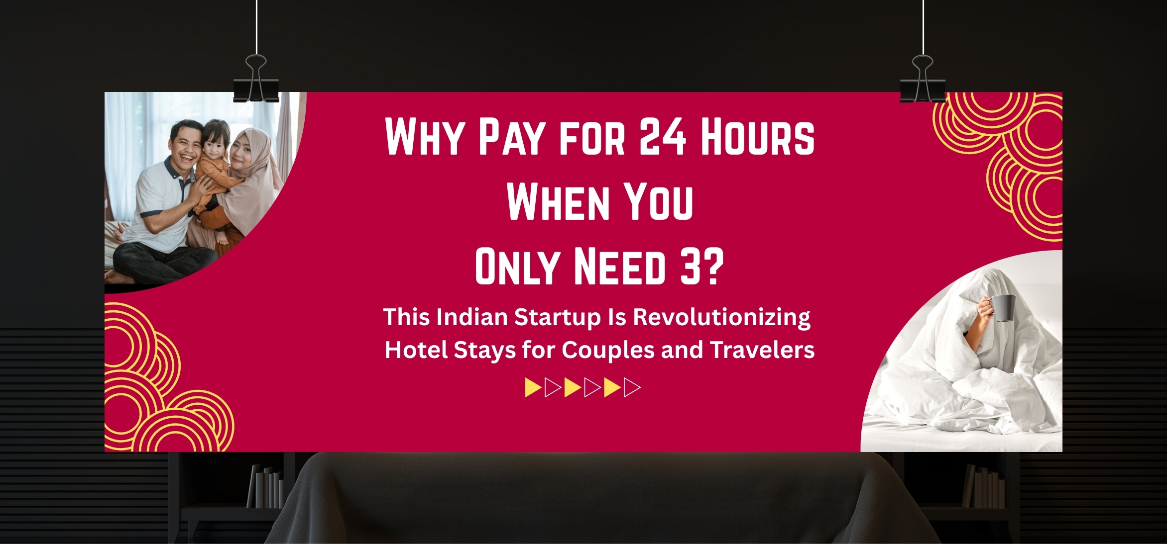 Why Pay for 24 Hours When You Only Need 3? This Indian Startup Is Revolutionizing Hotel Stays for Couples and Travelers