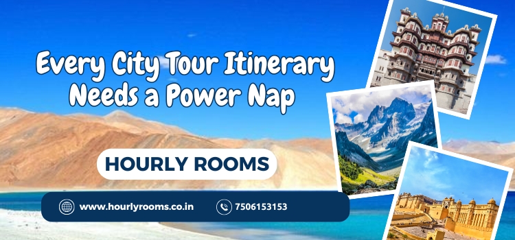 Why Every City Tour Itinerary Needs a Power Nap – And Where to Take It