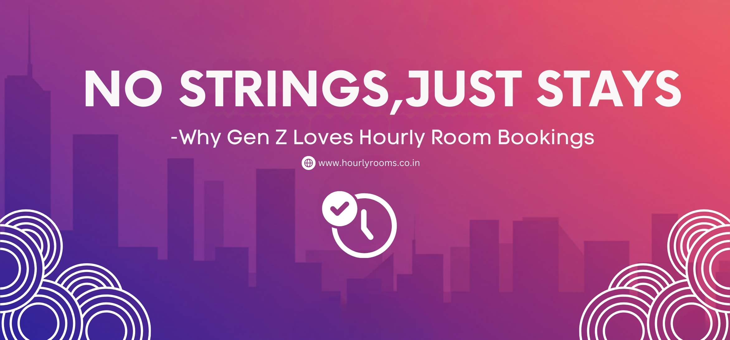 No Strings, Just Stays – Why Gen Z Loves Hourly Room Bookings