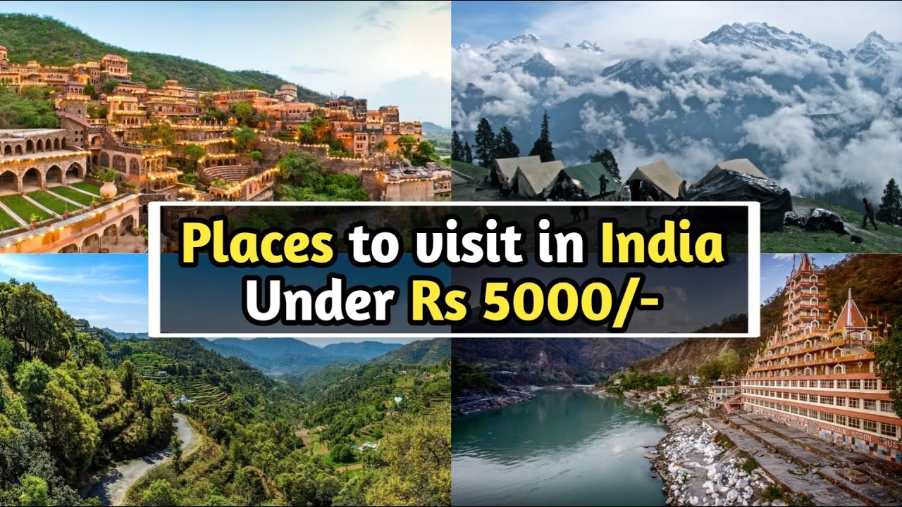 PLACES TO VISIT IN INDIA UNDER Rs. 5000.