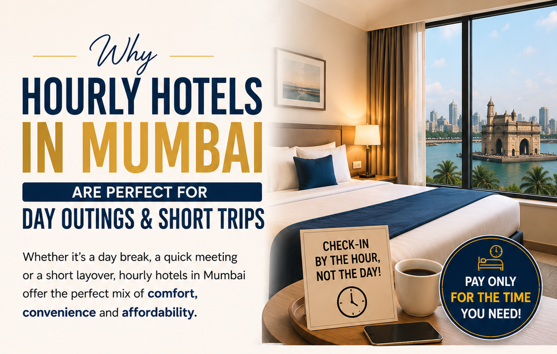Why Hourly Hotels in Mumbai Are Perfect for Day Outings and Short Trips